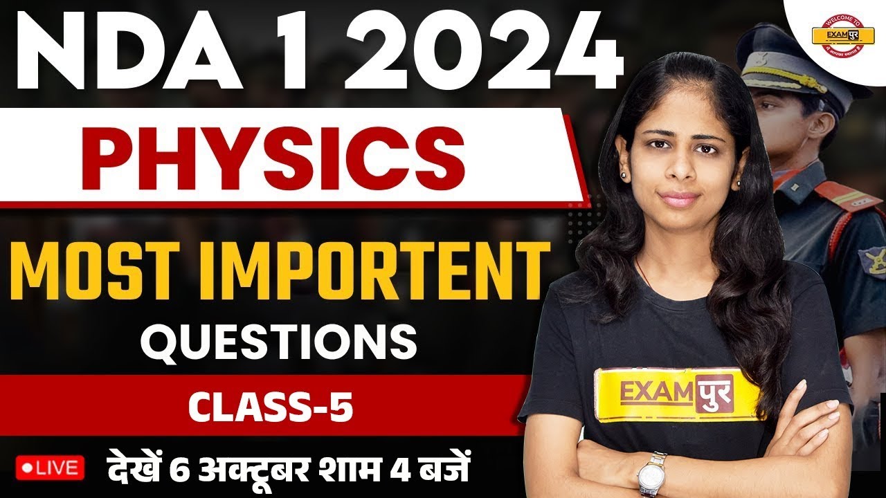 NDA 1 2024 | PHYSICS CLASS | MOST IMPORTANT QUESTIONS | CLASS - 5 ...