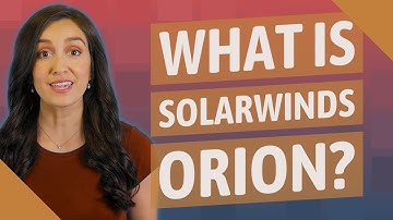 What is SolarWinds Orion?