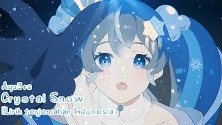 【Aqu3ra】Crystal Snow - [Sub Indonesia]