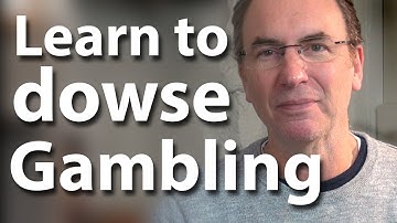 Dowsing: Learn to dowse - Step 4 - gambling?