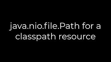 Java :java.nio.file.Path for a classpath resource(5solution)
