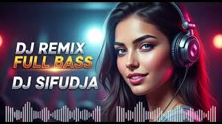 🔥Hits Remix Full Bass  |  DJ Sifudja 