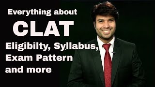 CLAT 2018 - How to Prepare, CLAT Syllabus, CLAT Exam Pattern, CLAT Eligibility,Tips,Tricks & Success