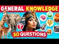 Ref:su8kbphPbkk General knowledge quiz: 50 questions everyone should know!    
