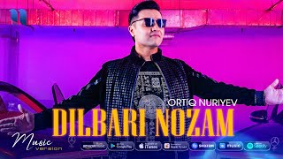 Ortiq Nuriyev - Dilbari nozam (audio 2021)