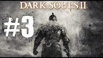 Dark Souls 2 Walkthrough Part 3 No Commentary Gameplay Lets Play Playthrough