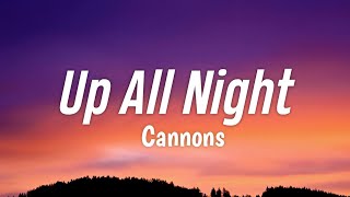 Cannons - Up All Night  (Lyrics) 