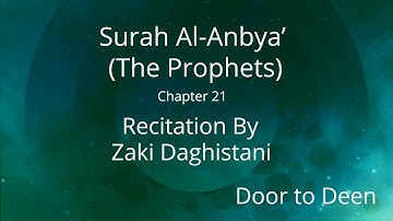 Surah Al-Anbya' (The Prophets) Zaki Daghistani  Quran Recitation