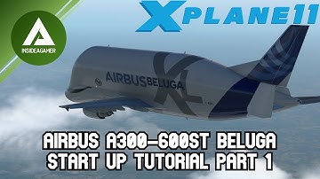 A300-600st Beluga - Koude start, volledige installatie - Laden - Taxiën - Tutorial deel één - X-P...