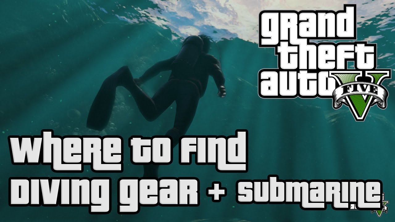 GTAV Tutorials: Where to get Diving Gear & Submarine