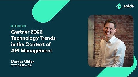 Gartner 2022 Technology Trends in the Context of API Management