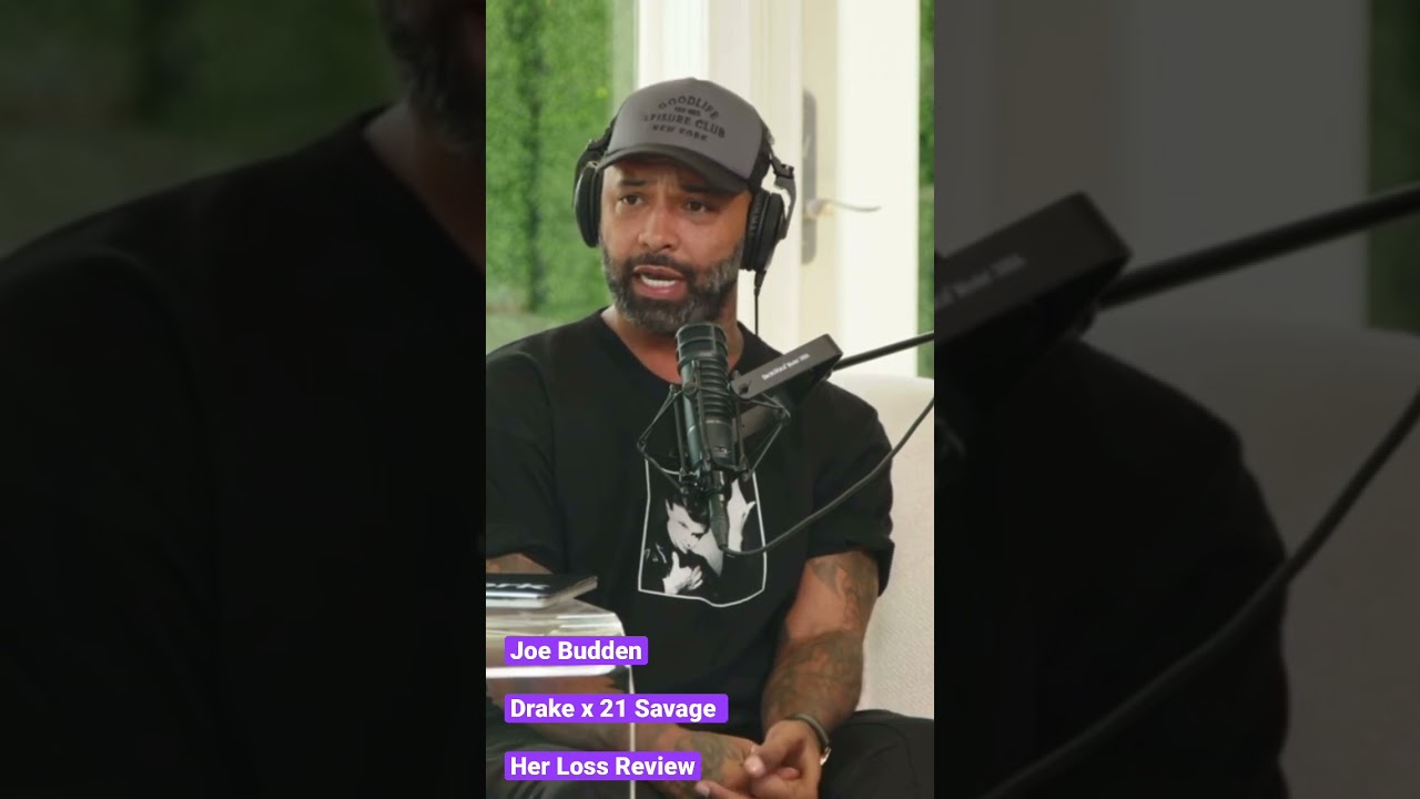 Joe Budden gives review on Drake and 21 Savage album Her Loss 