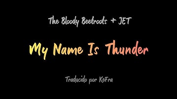 My Name Is Thunder - The Bloody Beetroots + JET (sub español - inglés)