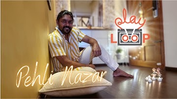 Pehli Nazar | Play Loop | Vidhu Prathap | Preetham