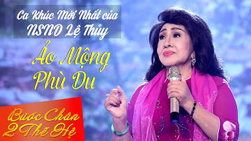 Ảo Mộng Phù Du | NSND Lệ Thủy | Official Music Video