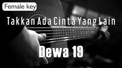 Takkan Ada Cinta Yang Lain - Dewa 19 Female Key ( Acoustic Karaoke )  - Durasi: 5:34. 