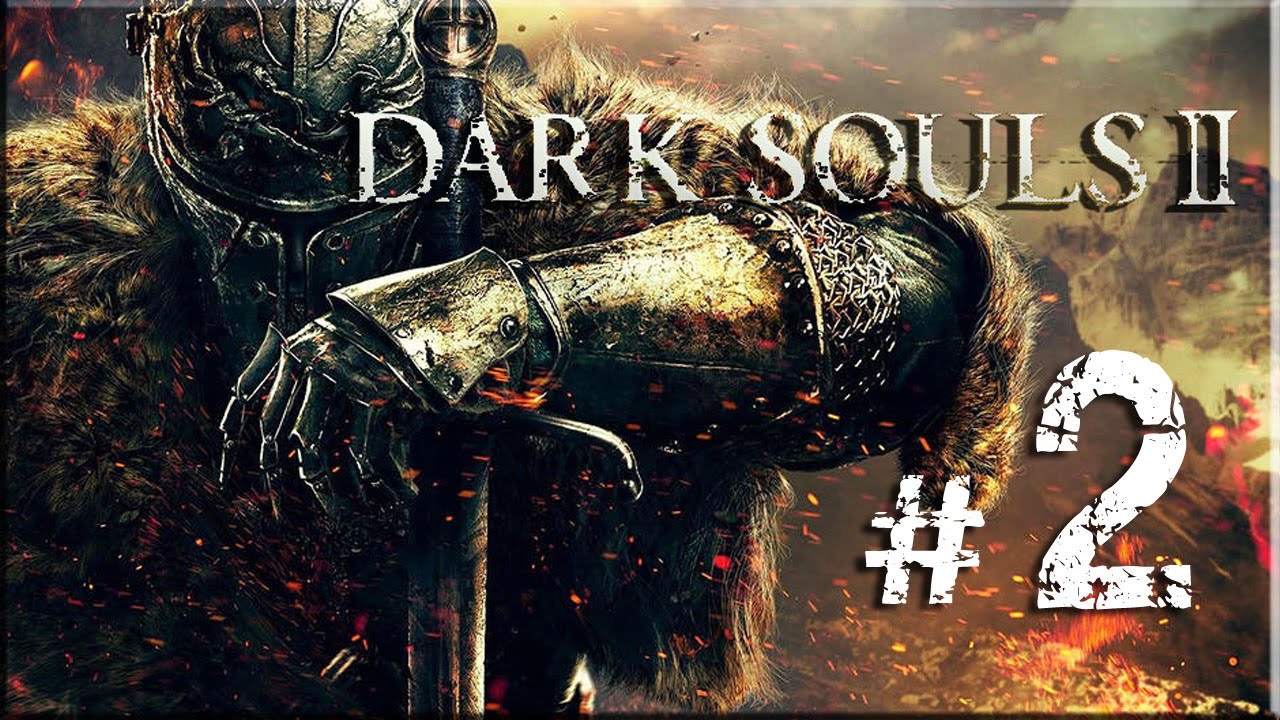 Dark Souls II Scholar of the First Sin #2 - YouTube