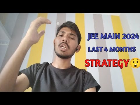 JEE MAINS 2024 | JEE LAST 4 MONTHS STRATEGY 😲 | COMPETITOR FOR YOU ...