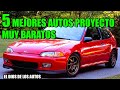 5 MEJORES AUTOS PROYECTO BARATOS