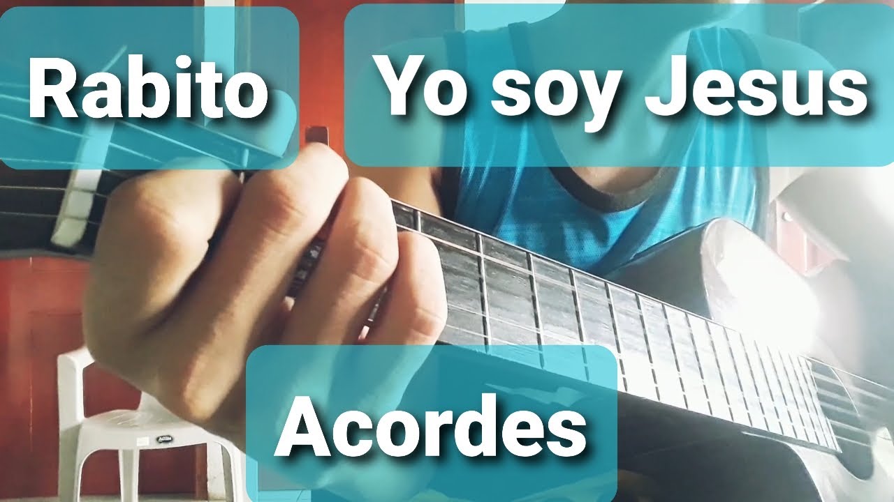 Rabito -Yo Soy jesus (Acordes Tutorial) - YouTube