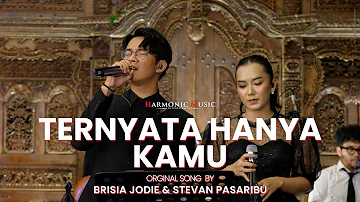 TERNYATA HANYA KAMU - BRISIA JODIE & STEVAN PASARIBU | HARMONIC MUSIC COVER