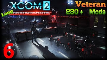 XCOM 2: Long War of the Chosen (Veteran)(288 Mods) - Part 6
