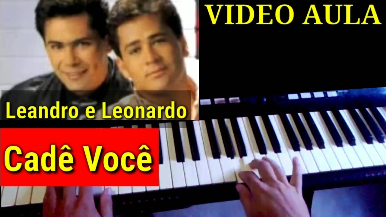Video Aula Cadê Você Leandro e Leonardo no Teclado