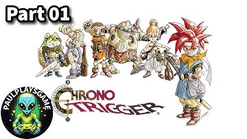 Chrono Trigger ¦¦ Part 1 ¦¦ The Best EVER RPG? ¦¦ 1st EVER Playthrough