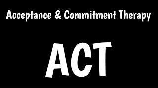 Acceptance & Commitment Therapy | ACT For Anxiety & Depression |