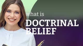 Understanding "Doctrinal Belief": A Simple Guide