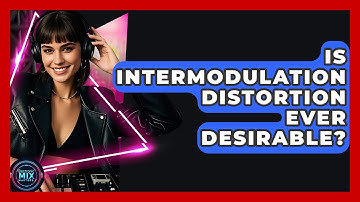 Is Intermodulation Distortion Ever Desirable? - Electronic Mix Masters