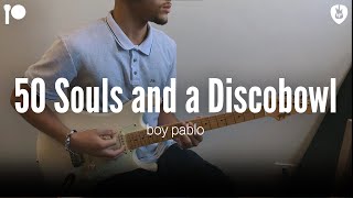 50 Souls and a Discobowl - boy pablo (Guitar Cover)