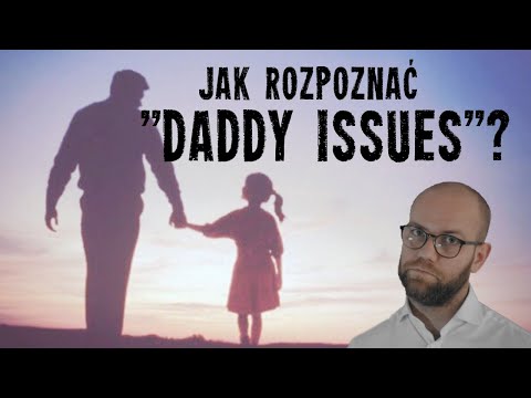 Zła RELACJA Z OJCEM, tzw. "daddy issues" - Jak wpływają na nasze życie?