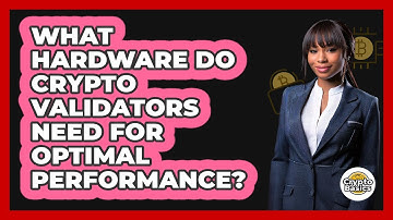 What Hardware Do Crypto Validators Need For Optimal Performance? - CryptoBasics360.com
