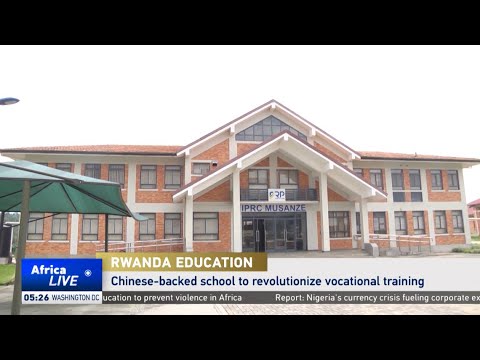 Chinese-backed school set to revolutionize vocational training in Rwanda