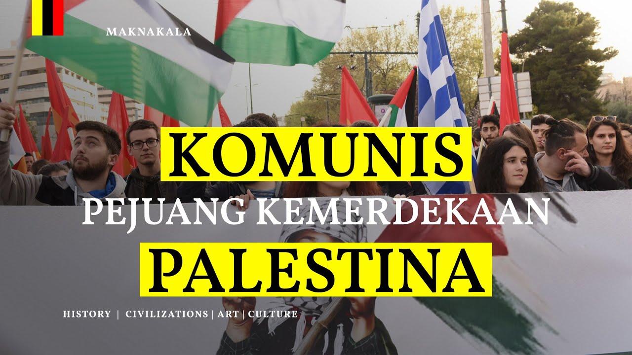 Komunis Pejuang Kemerdekaan Palestina - YouTube