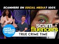 True Crime Time: &#39;Scamfluencers&#39;