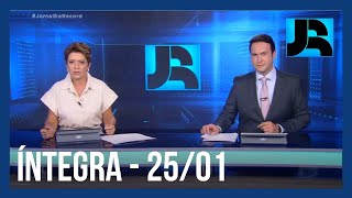 Assista à íntegra do Jornal da Record | 25/01/2022
