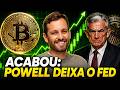FIM DE UMA ERA: POWELL FORA DO FED | BITCOIN E CRIPTOS AGORA MUDAM