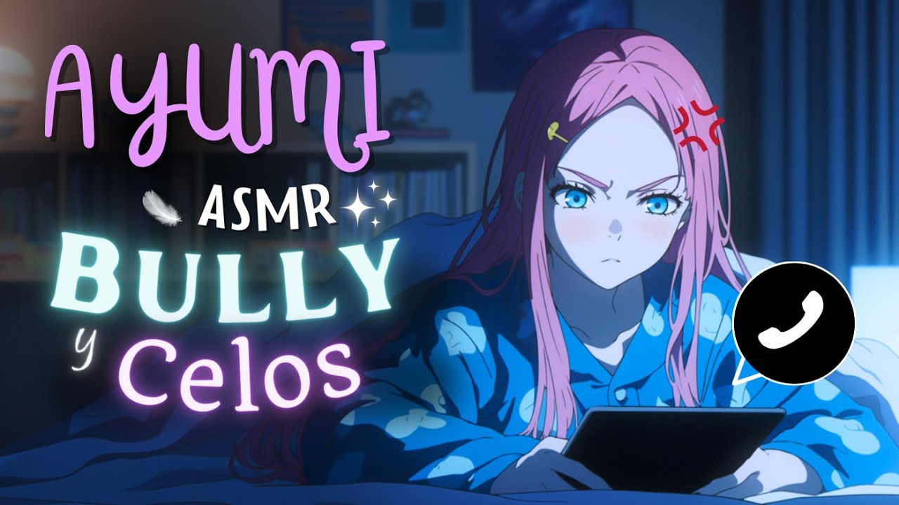 ASMR ROLEPLAY ❤: CHICA BULLY TE LLAMA DE NOCHE 📞