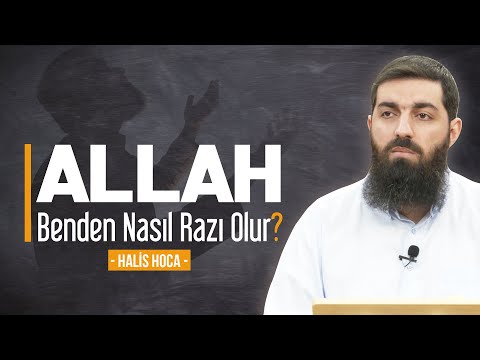 Allah benden nasıl razı olur? Halis Bayancuk Hoca