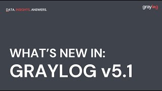 What's New in Graylog V5.1