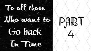 To all those who want to go back in time... Part 4... White Magic