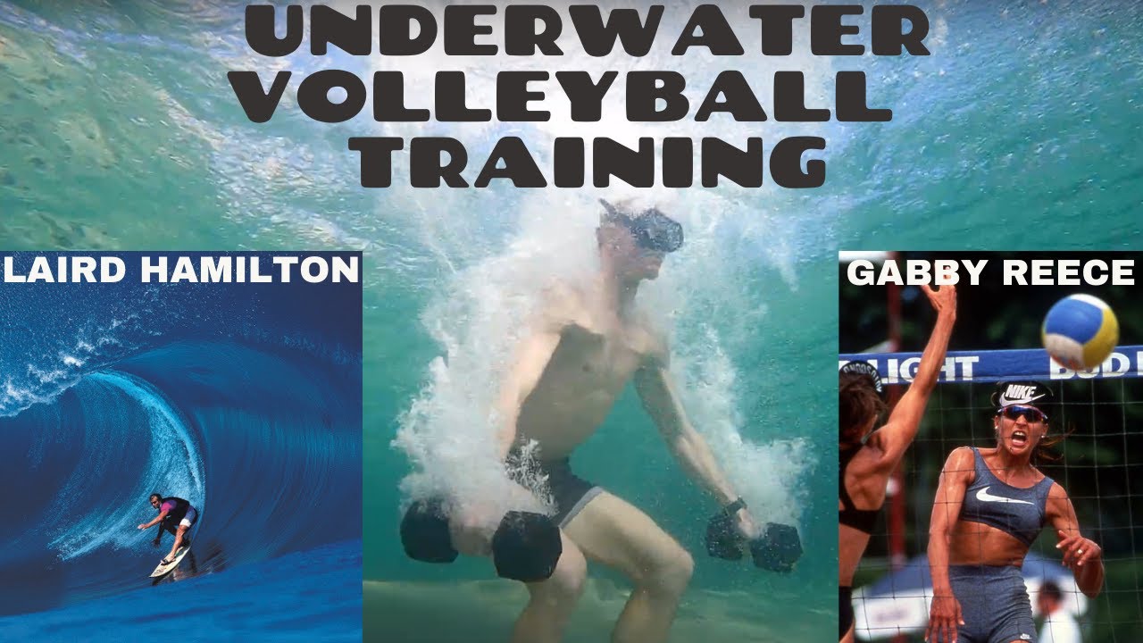 Underwater Volleyball Workouts with Gabby Reece and Laird Hamilton