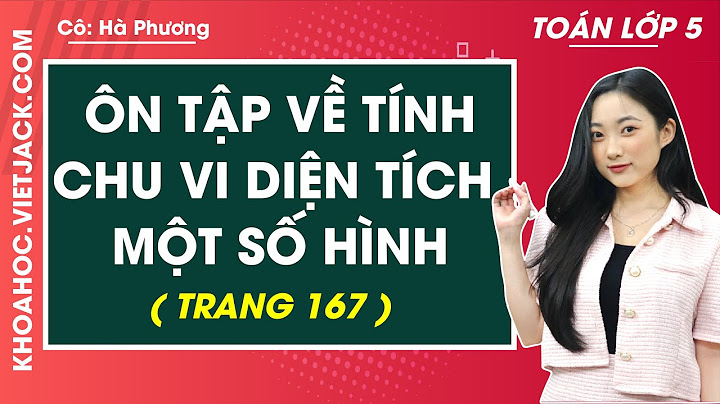 Giải sách giáo khoa toán lớp 5 trang 167 năm 2024