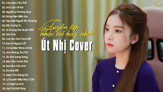 Út Nhị Cover | Tuyển Tập Những Bài Hát Nhạc Trẻ Hay Nhất Của Út Nhị | Nhạc Trẻ Út Nhị Cover Mới Nhất