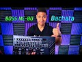 Boss ME-80 para [ Bachata ] EP. 3