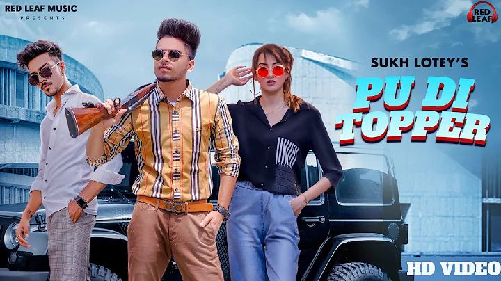 PU DI Topper | Official Video  | Sukh Lotey | Mr &...