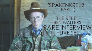'Spakenkreuz': The Rebel (Ben Wallers) Interview Live Set- Part 1