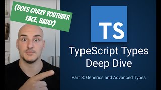 TypeScript Types Deep Dive 3 - Generics and Advanced Types: index access, keyof, typeof